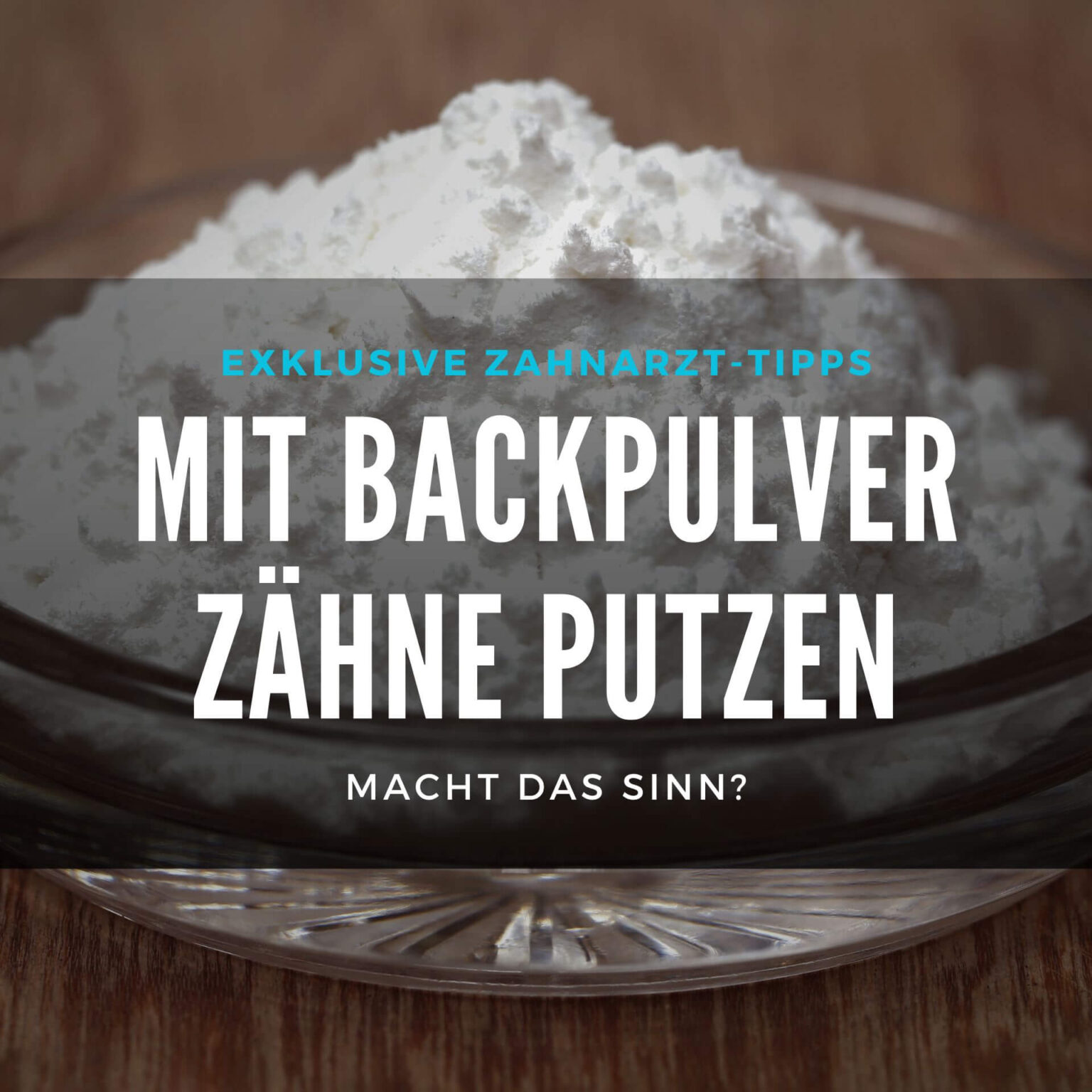 Mit Backpulver Zähne putzen Macht das Sinn?